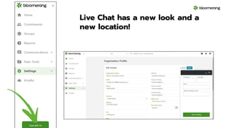 Live Chat has a new look and a
new location!
 
