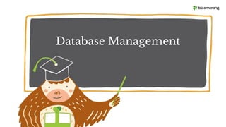 Database Management
 