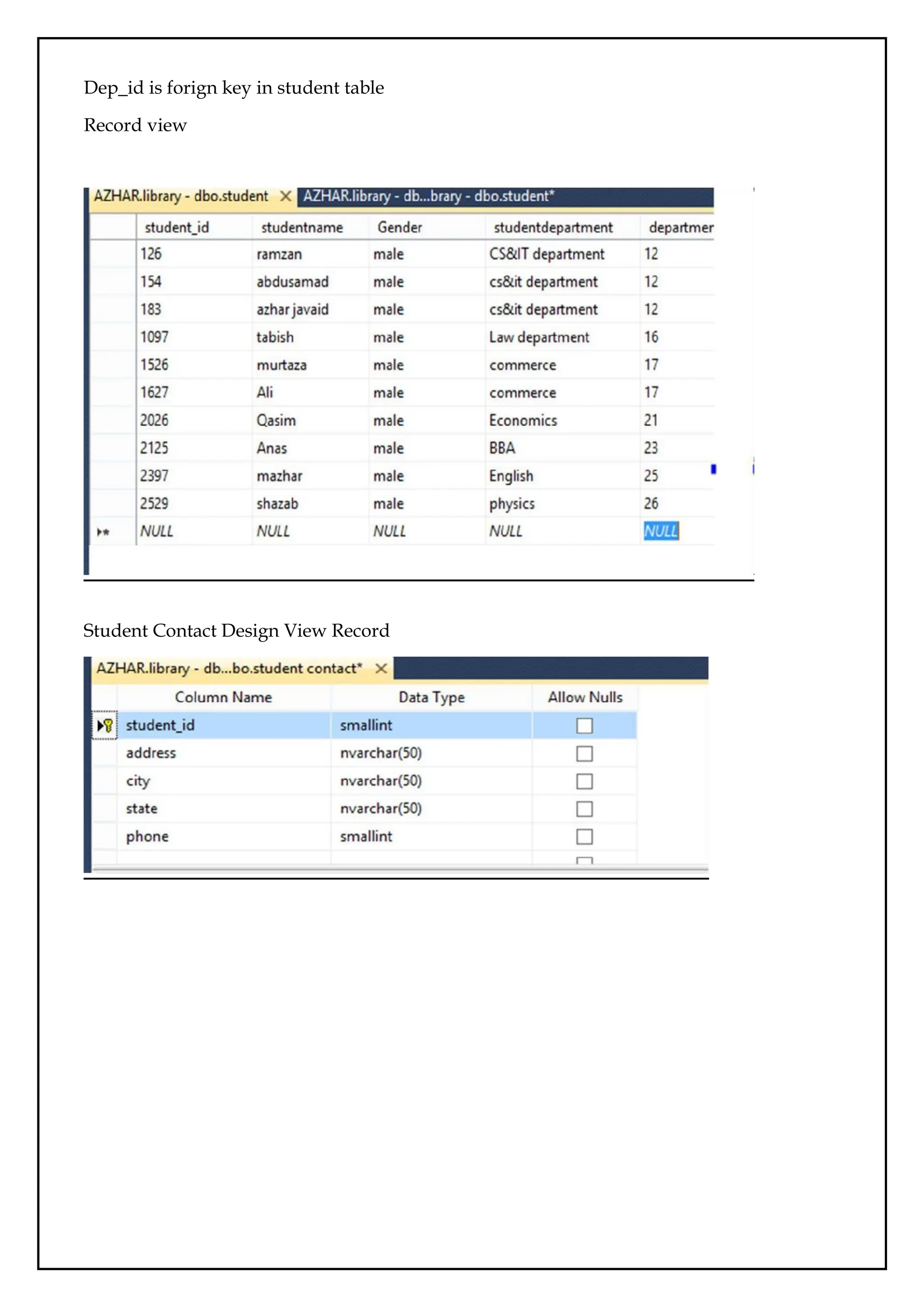 Dep_id is forign key in student table
Record view
Student Contact Design View Record
 