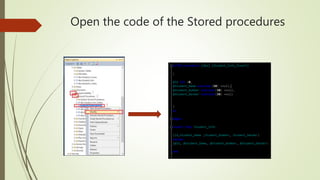 Open the code of the Stored procedures
 