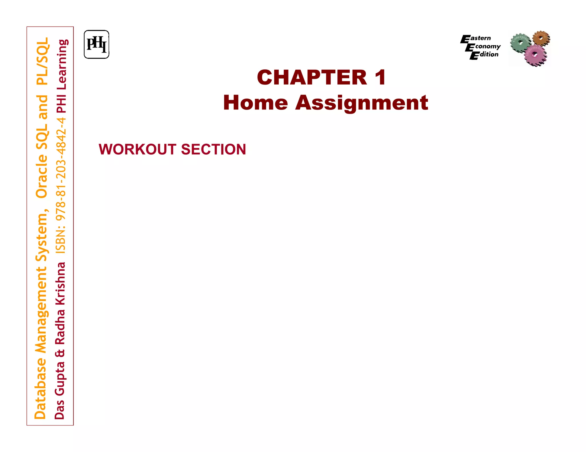 CHAPTER 1
Home Assignment
WORKOUT SECTION

 