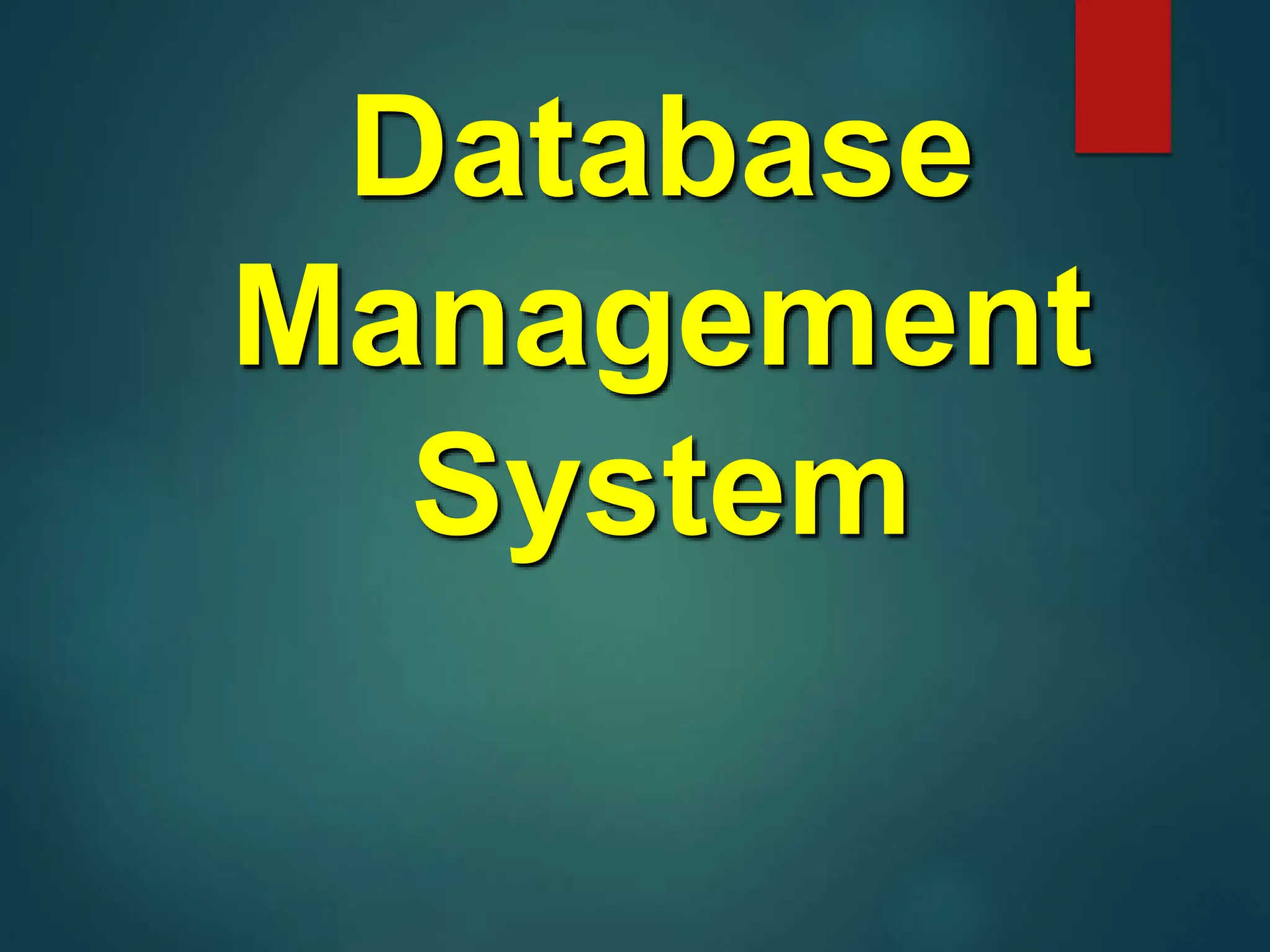 Database
Management
System
 