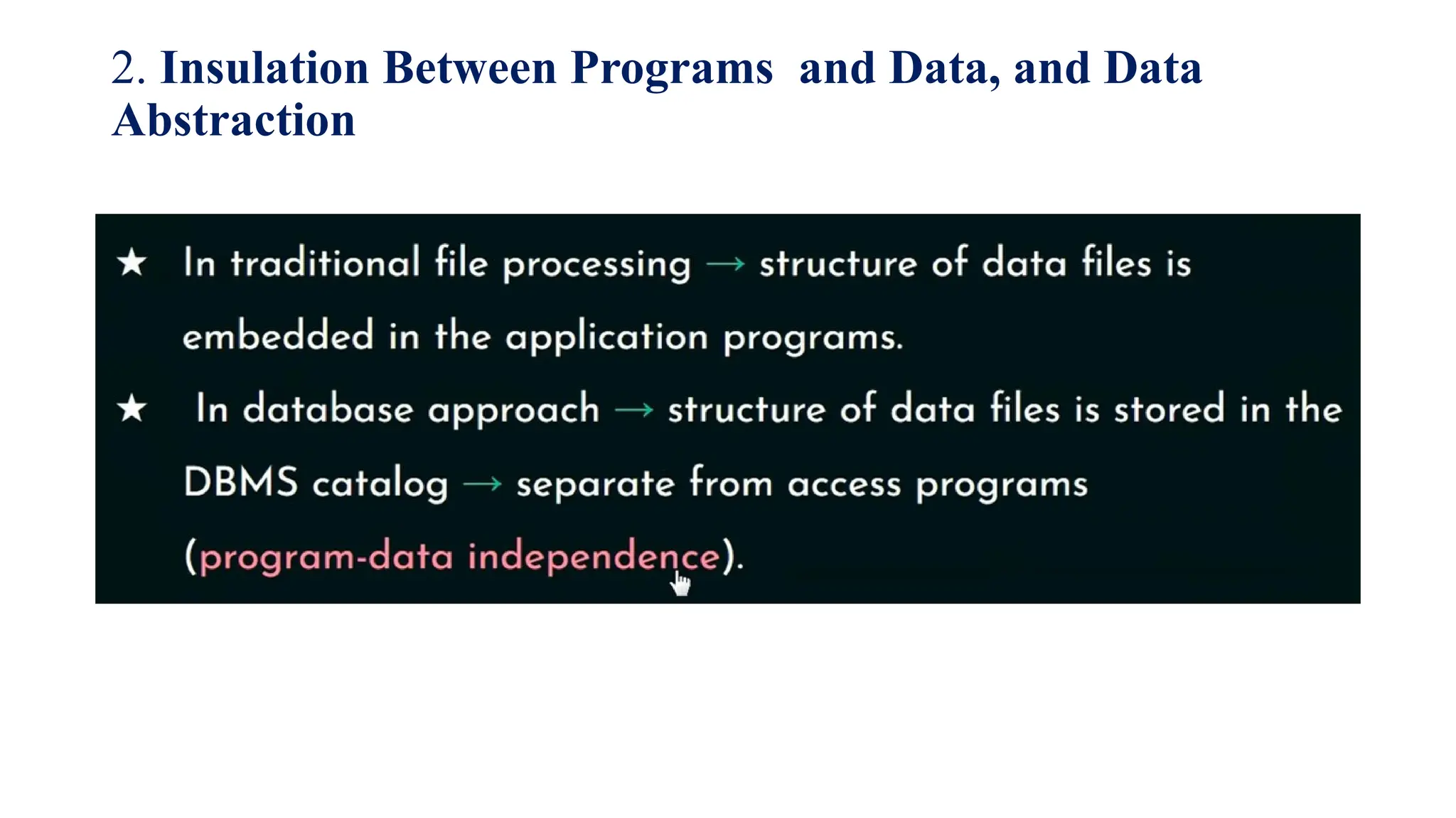 2. Insulation Between Programs and Data, and Data
Abstraction
 