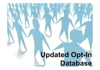 Updated Opt-In
     Database
 