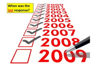 When?was?the?
last response?
 