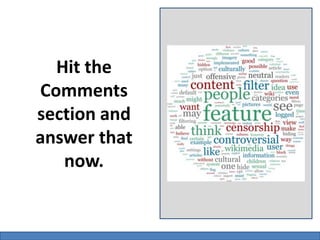 Hit the 
Comments 
section and 
answer that 
now. 
 