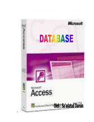 DB Ms. Access – Sa’adatud Daroin/093224006   Page 1
 