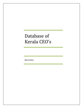 Database of
Kerala CEO’s
Rijo Gratius
 