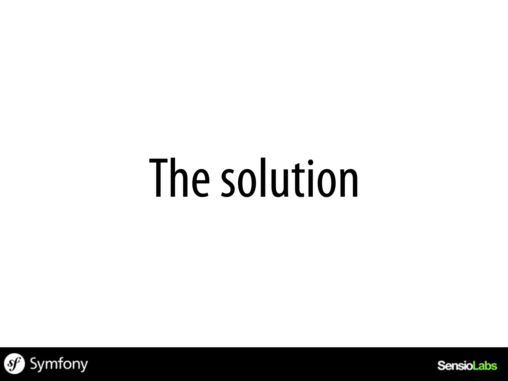 The solution
 
