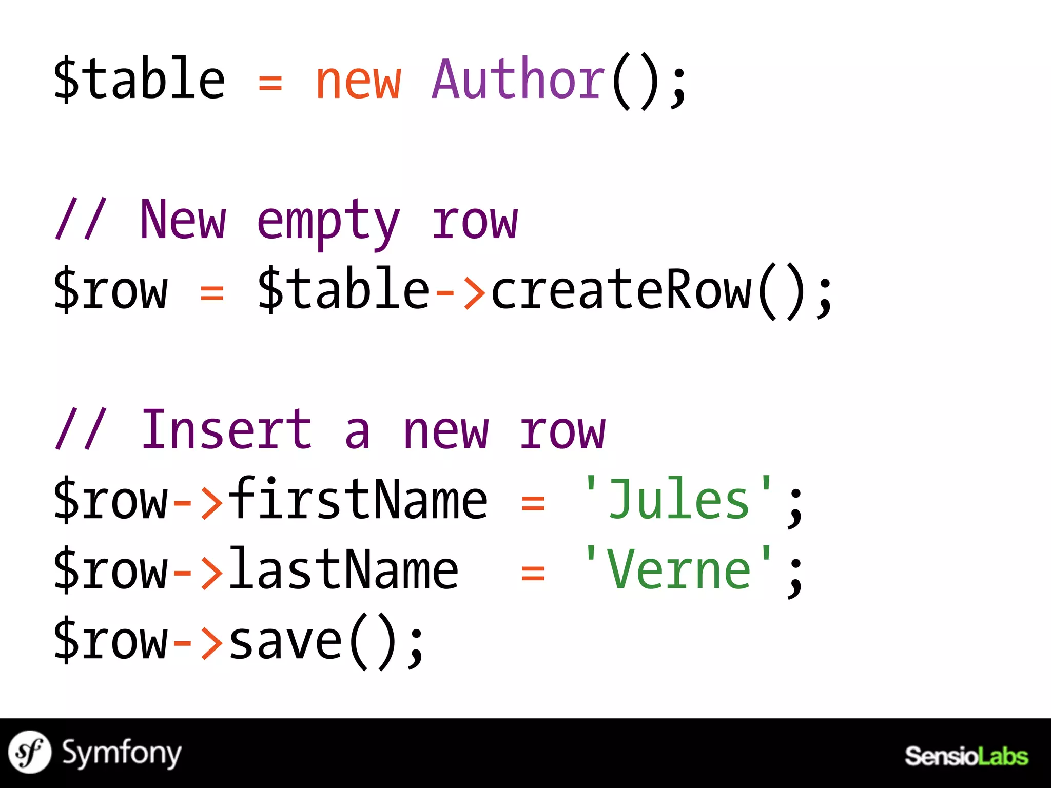 $table = new Author();

// New empty row
$row = $table->createRow();

// Insert a new row
$row->firstName = 'Jules';
$row->lastName = 'Verne';
$row->save();
 