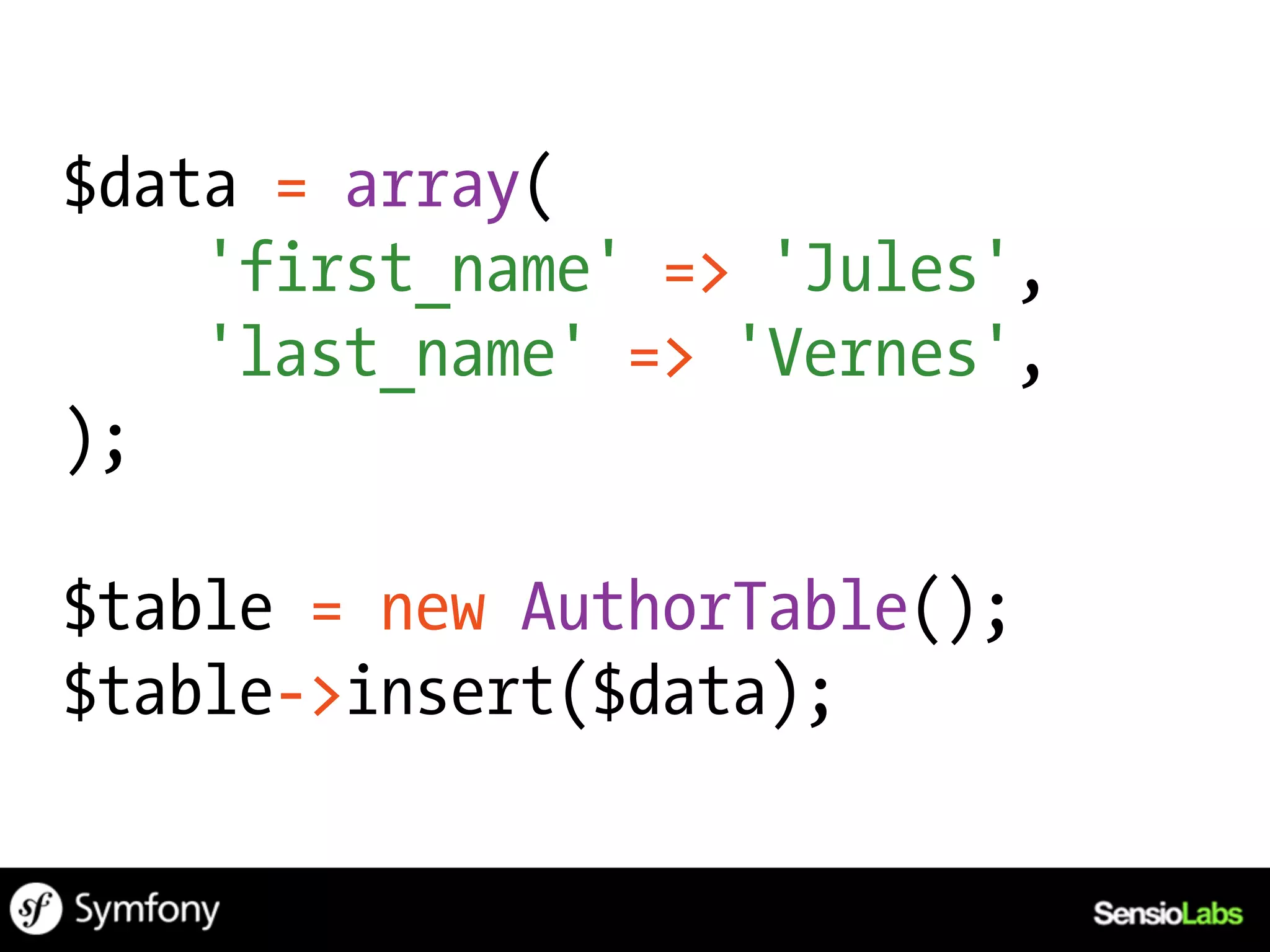 $data = array(
    'first_name' => 'Jules',
    'last_name' => 'Vernes',
);

$table = new AuthorTable();
$table->insert($data);
 