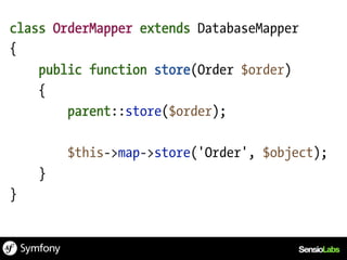 class OrderMapper extends DatabaseMapper
{
    public function store(Order $order)
    {
        parent::store($order);

        $this->map->store('Order', $object);
    }
}
 