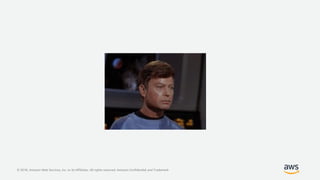 © 2018, Amazon Web Services, Inc. or its Affiliates. All rights reserved. Amazon Confidential and Trademark
 