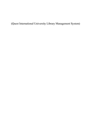 (Quest International University Library Management System)

 