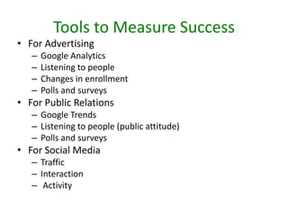 Media SuggestionsDirect MailPhysical mail (postcards, envelopes, etc.)EmailAdvertisingLocal radioPrint in relevant publicationsBillboardsPublic RelationsLocal community involvementAccreditation Event MarketingJob FairsRecruitment at events