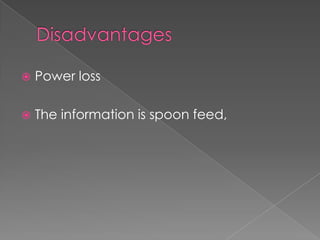    Power loss

   The information is spoon feed,
 