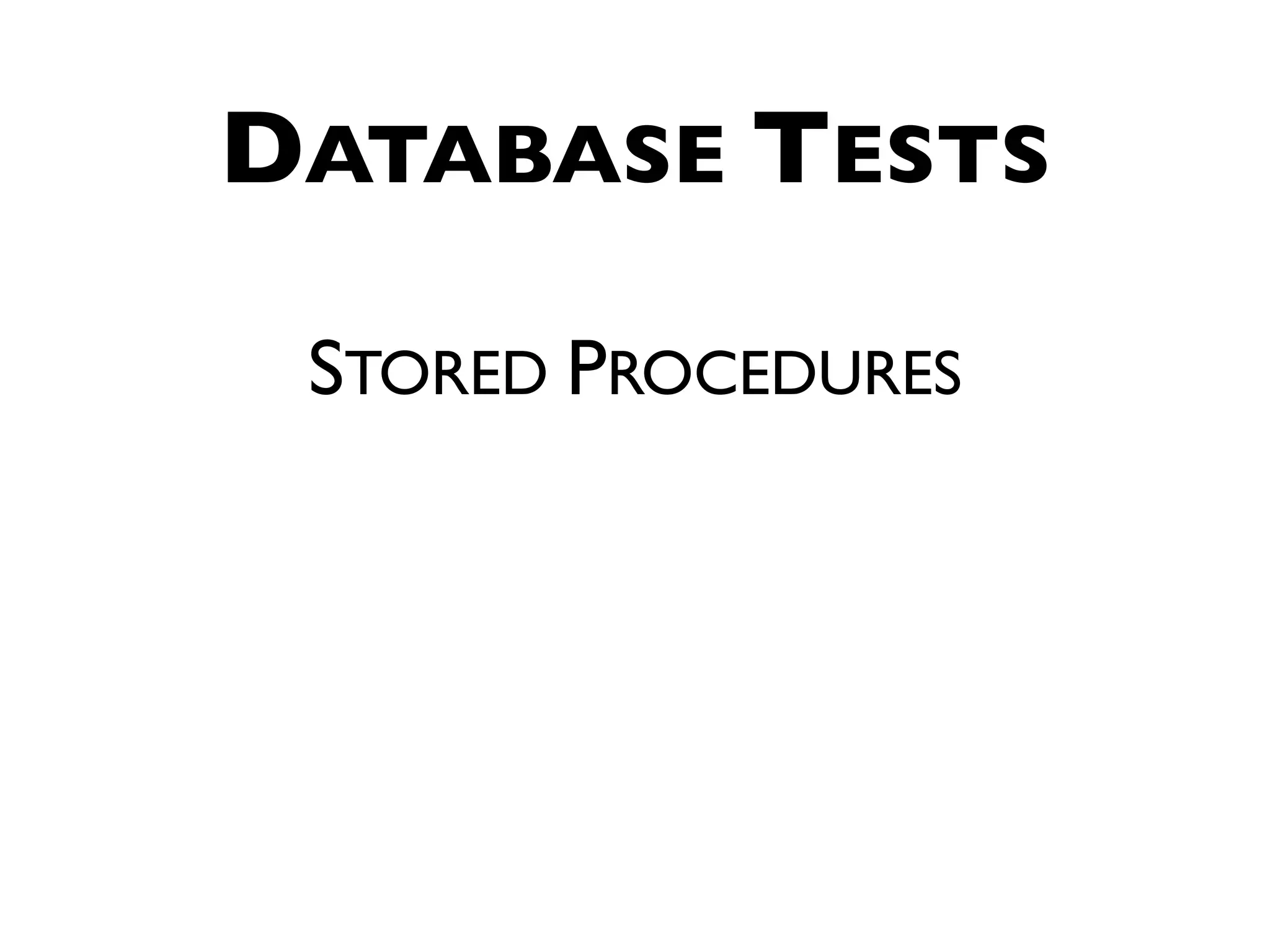 DATABASE TESTS STORED PROCEDURES 