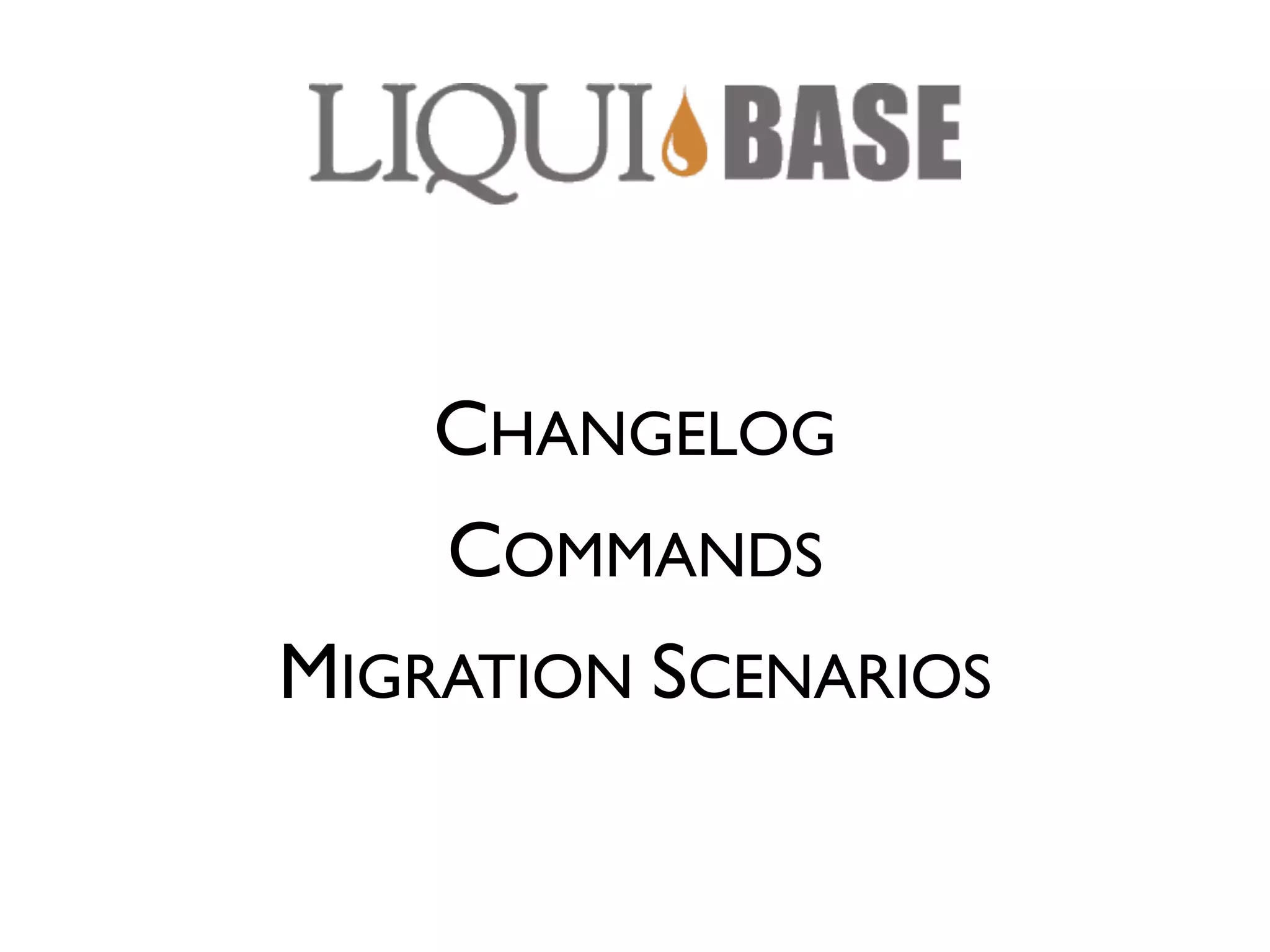 CHANGELOG COMMANDS MIGRATION SCENARIOS 