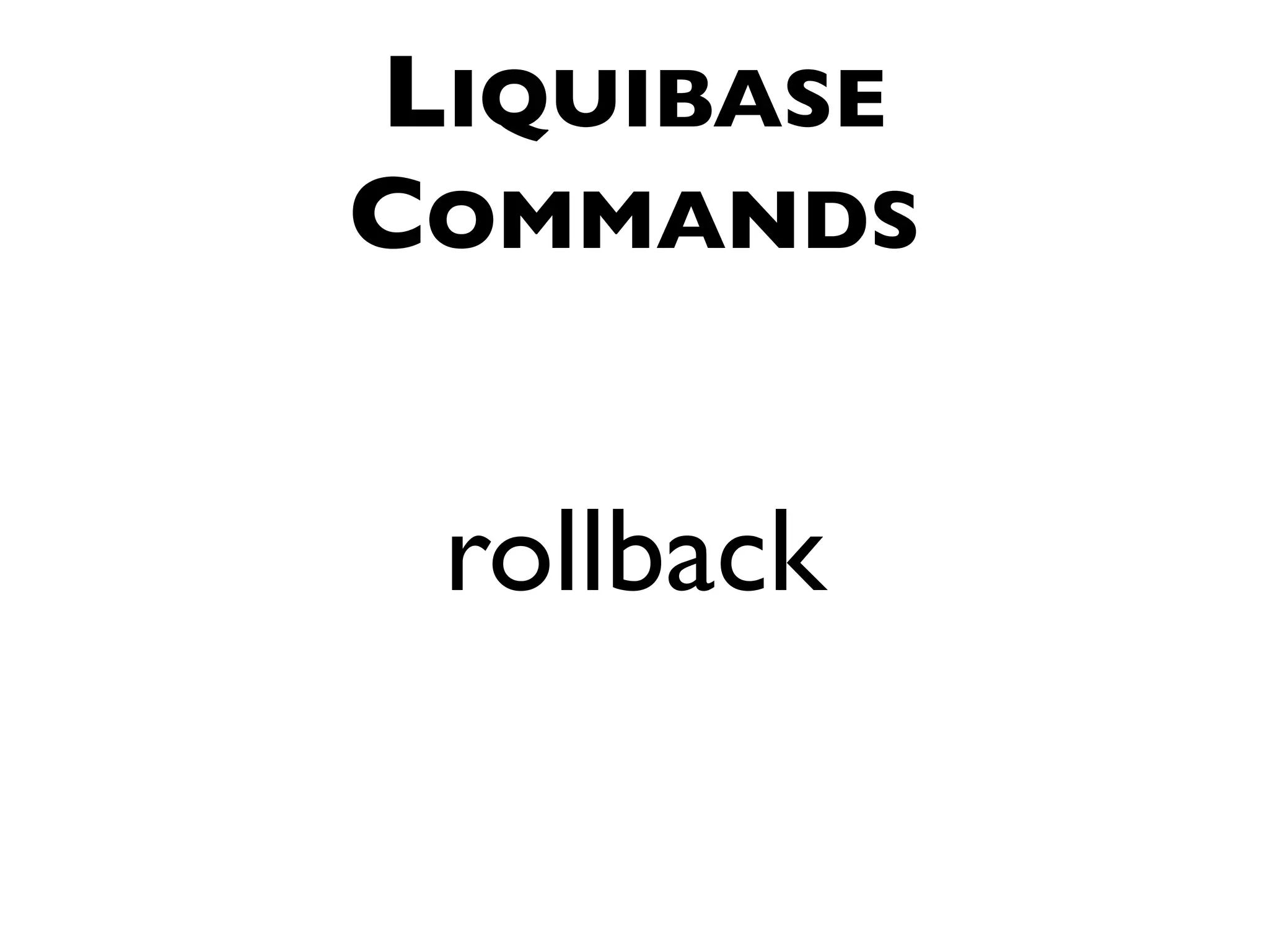 LIQUIBASE COMMANDS rollback 