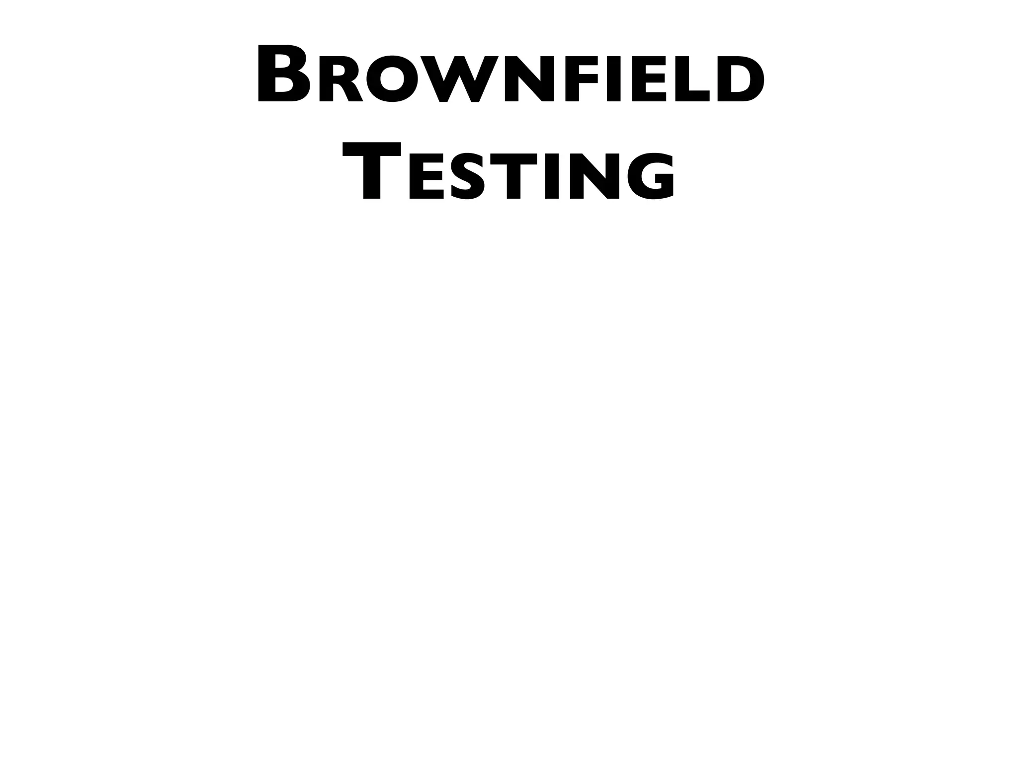 BROWNFIELD TESTING 