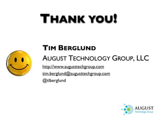 THANK YOU!

TIM BERGLUND
AUGUST TECHNOLOGY GROUP, LLC
http://www.augusttechgroup.com
tim.berglund@augusttechgroup.com
@tlberglund
 