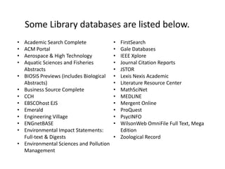 Some Library databases are listed below.Academic Search Complete
