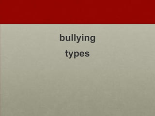 bullying
 types
 