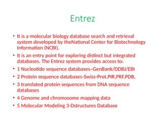 Entrez System BIOINFORMATICS BIOLOGICAL DATABASES DATA BASES.pptx