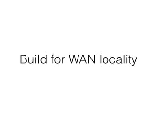 Build for WAN locality
 
