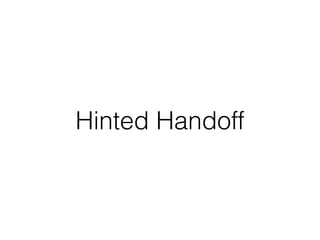 Hinted Handoff
 