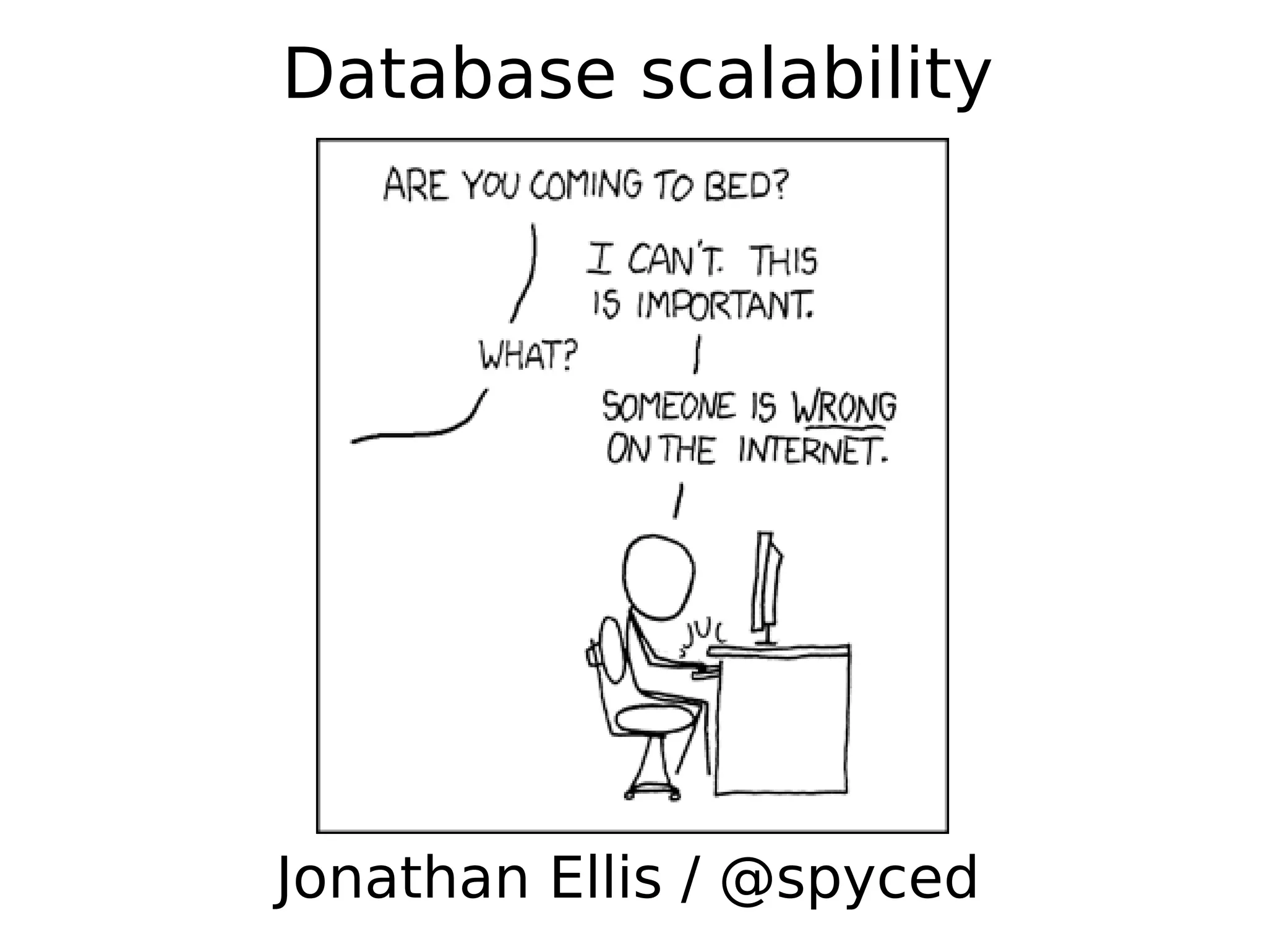 Database scalability Jonathan Ellis / @spyced 