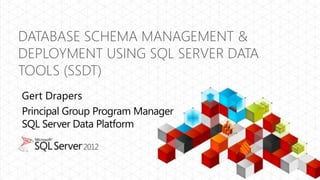 DATABASE SCHEMA MANAGEMENT &
DEPLOYMENT USING SQL SERVER DATA
TOOLS (SSDT)
 