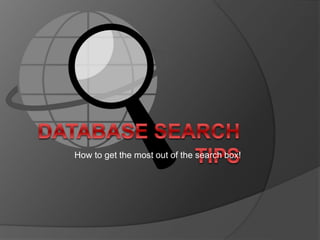 How to get the most out of the search box!
 
