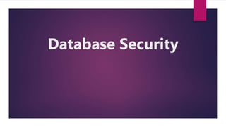 Database Security
 