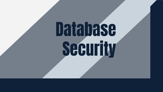 Database
Security
 