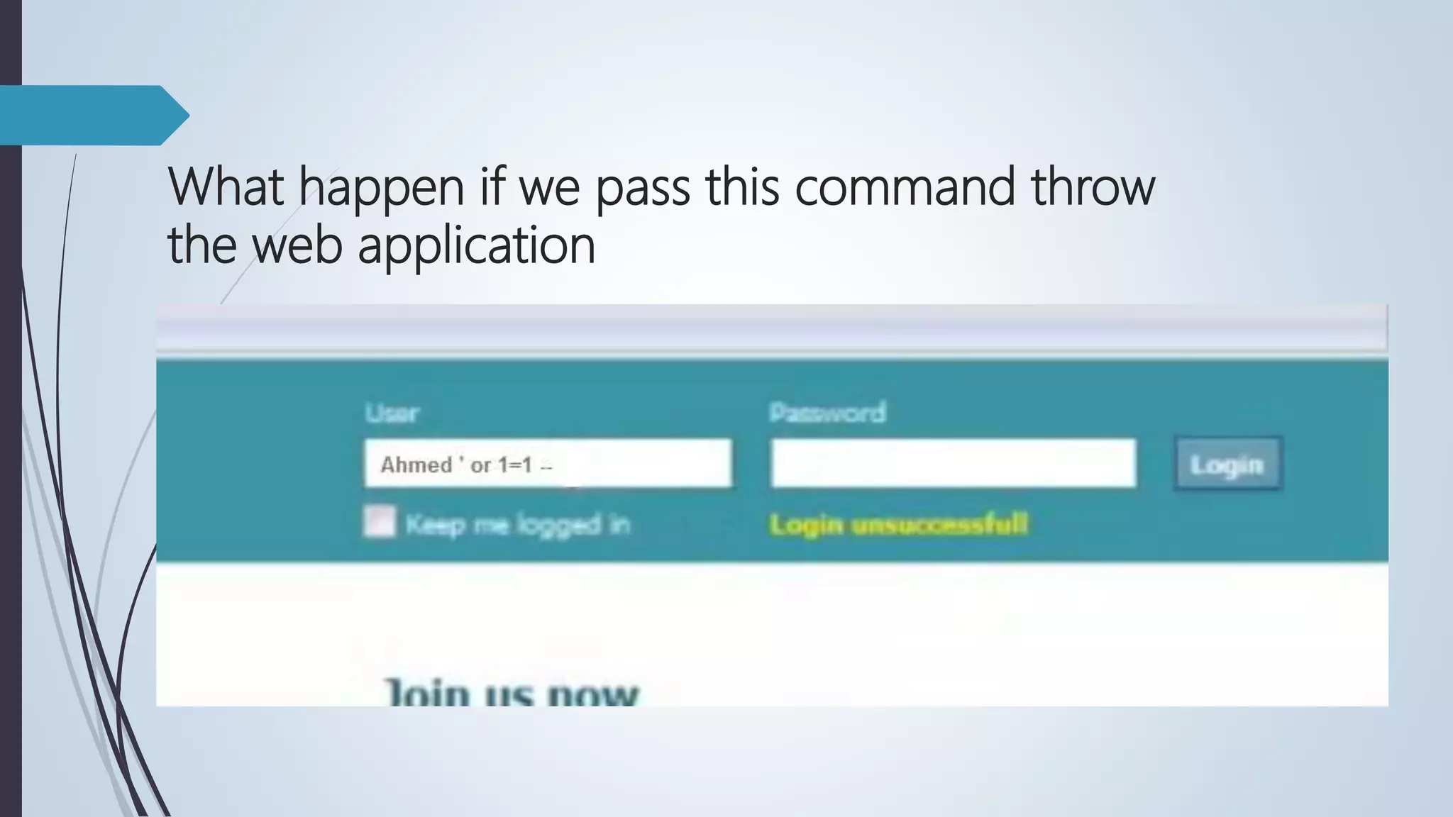 What happen if we pass this command throw
the web application
 
