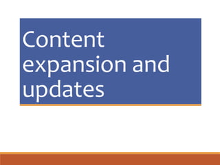Content
expansion and
updates
 