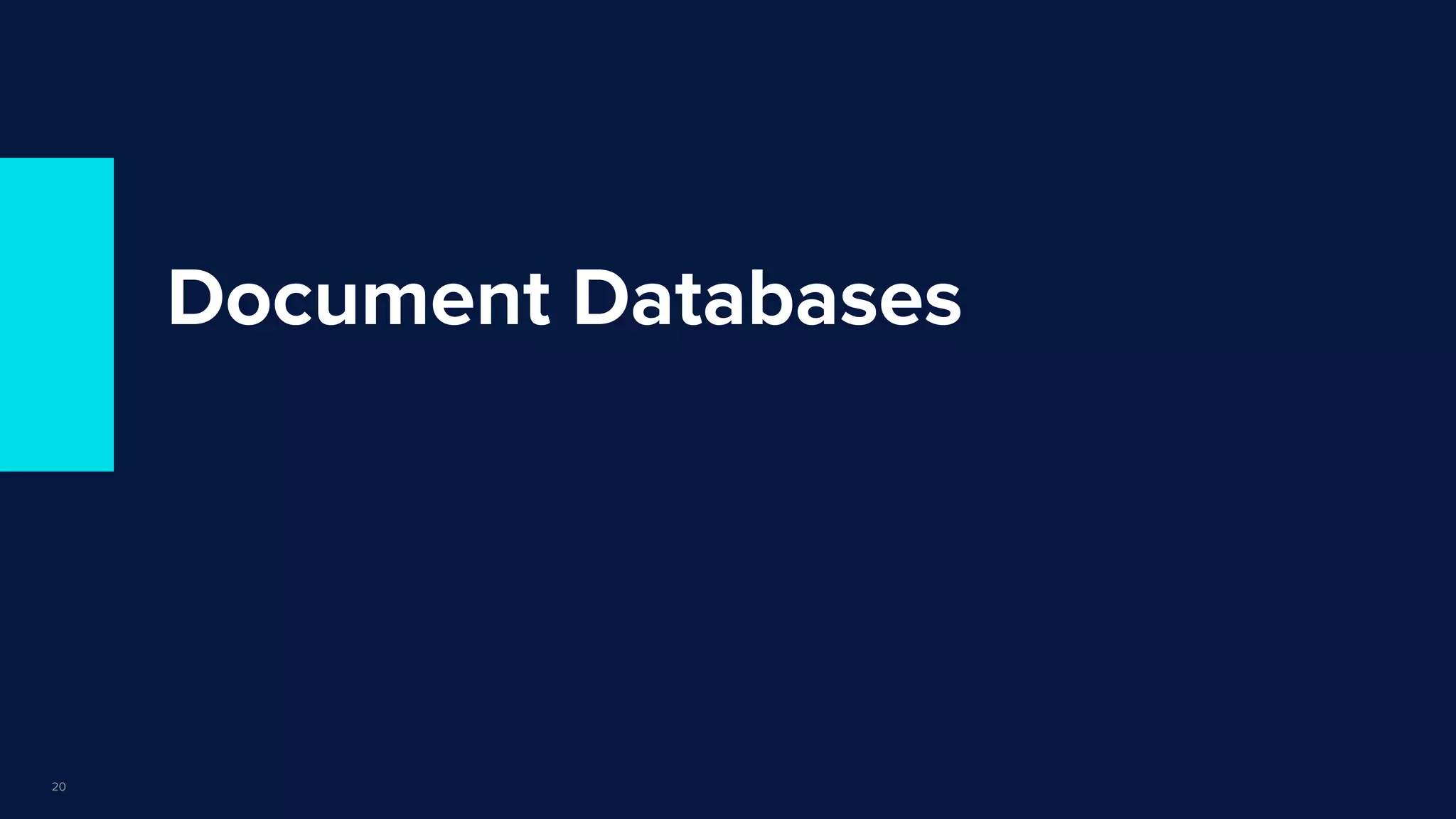 | © Copyright 2022, InﬂuxData
Document Databases
20
 