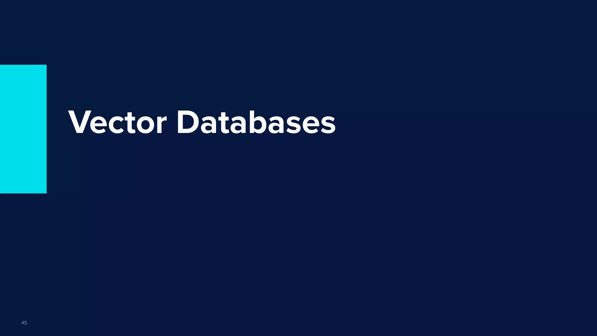 | © Copyright 2022, InﬂuxData
Vector Databases
45
 
