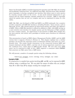 Database Systems Handbook
BY: MUHAMMAD SHARIF 131
Example of QBE:
AND, OR Conditions in QBE
 