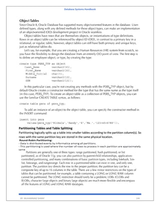 Database Systems Handbook
BY: MUHAMMAD SHARIF 144
Partitioning Tables and Table Splitting
Partitioning logically splits up a table into smaller tables according to the partition column(s). So
rows with the same partition key are stored in the same physical location.
 