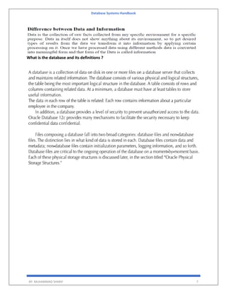 Database Systems Handbook
BY: MUHAMMAD SHARIF 7
What is the database and its definitions ?
 