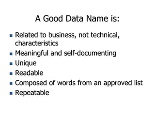 Data Definitions
 Explanation of a term or fact
 Term–word or phrase with specific meaning
 Fact–association between tw...