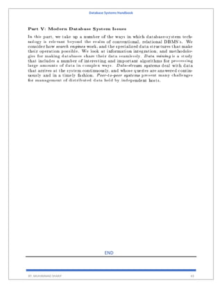 Database Systems Handbook
BY: MUHAMMAD SHARIF 43
END
 