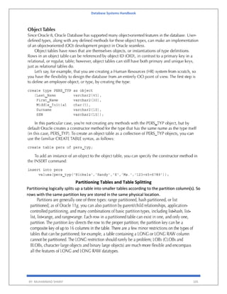 Database Systems Handbook
BY: MUHAMMAD SHARIF 105
Partitioning Tables and Table Splitting
Partitioning logically splits up a table into smaller tables according to the partition column(s). So
rows with the same partition key are stored in the same physical location.
 