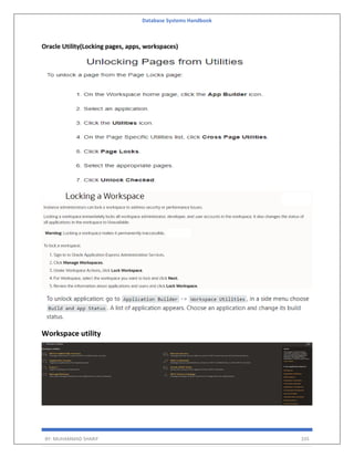 Database Systems Handbook
BY: MUHAMMAD SHARIF 335
Oracle Utility(Locking pages, apps, workspaces)
Workspace utility
 