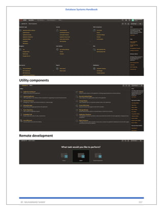 Database Systems Handbook
BY: MUHAMMAD SHARIF 337
Utility components
Remote development
 