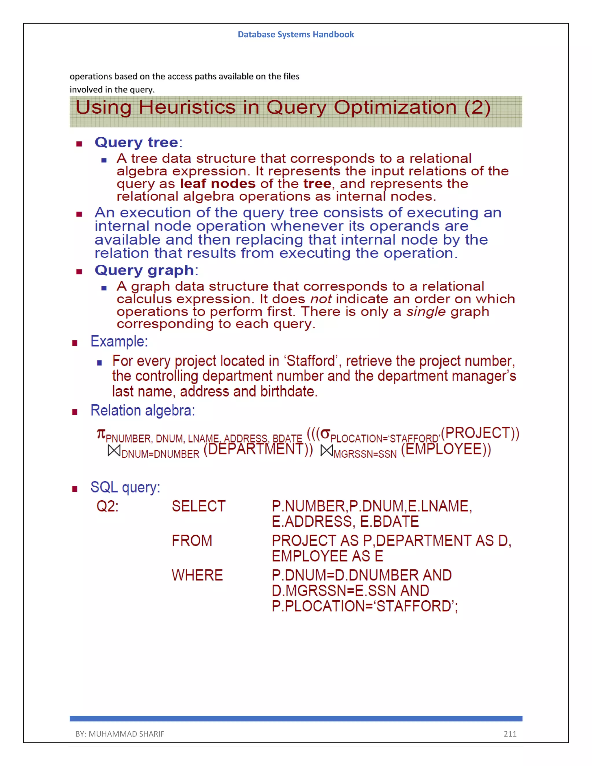 Database Systems Handbook BY: MUHAMMAD SHARIF 211 operations based on the access paths available on the files involved in the query. 