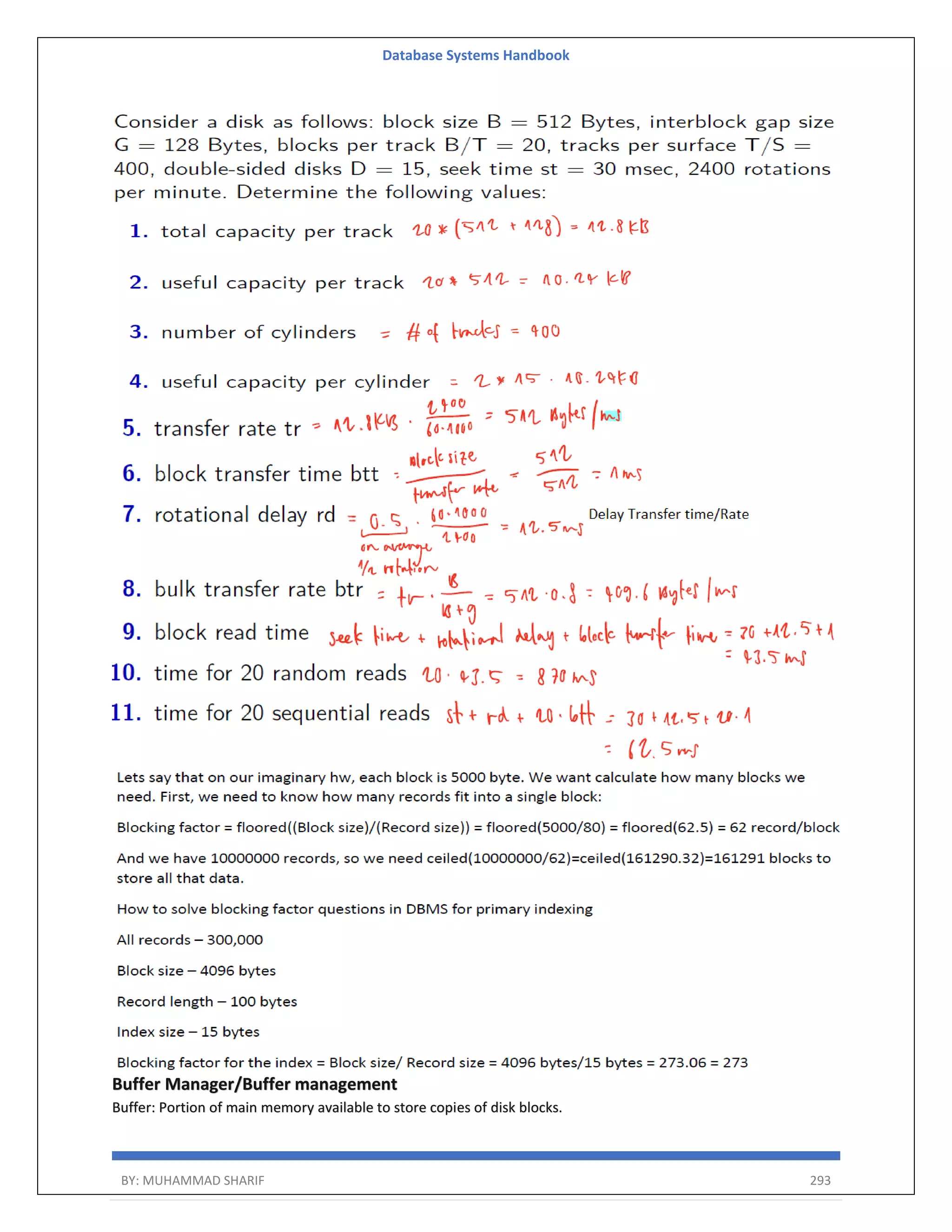 Database Systems Handbook BY: MUHAMMAD SHARIF 293 Buffer Manager/Buffer management Buffer: Portion of main memory available to store copies of disk blocks. 