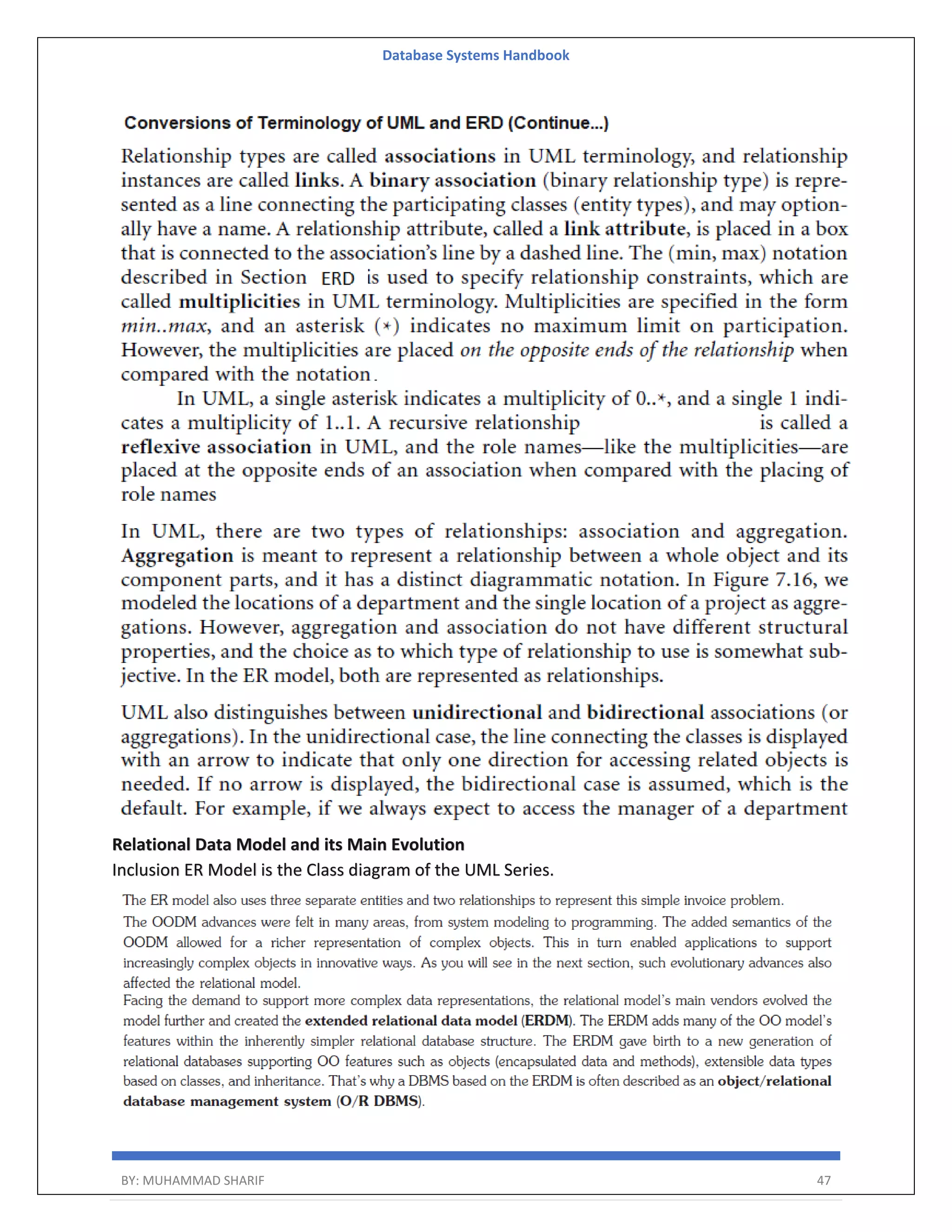 Database Systems Handbook BY: MUHAMMAD SHARIF 47 Relational Data Model and its Main Evolution Inclusion ER Model is the Class diagram of the UML Series. 
